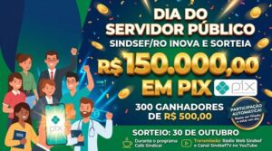 Sindsef/RO inova no Dia do Servidor Público e vai sortear R$ 150 mil via PIX para filiados – Geral